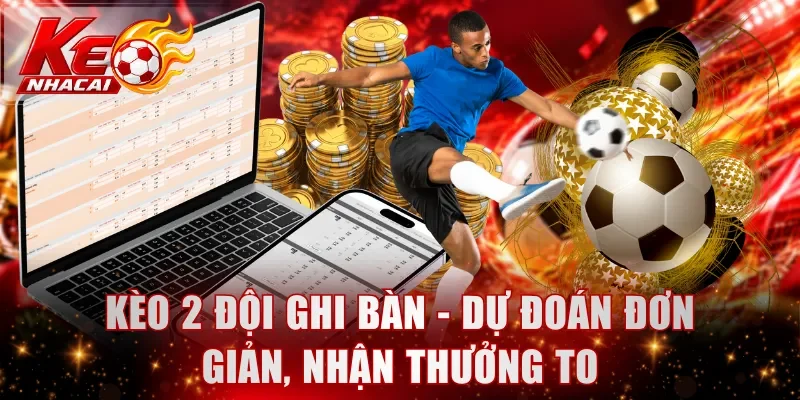 Kèo 2 đội ghi bàn