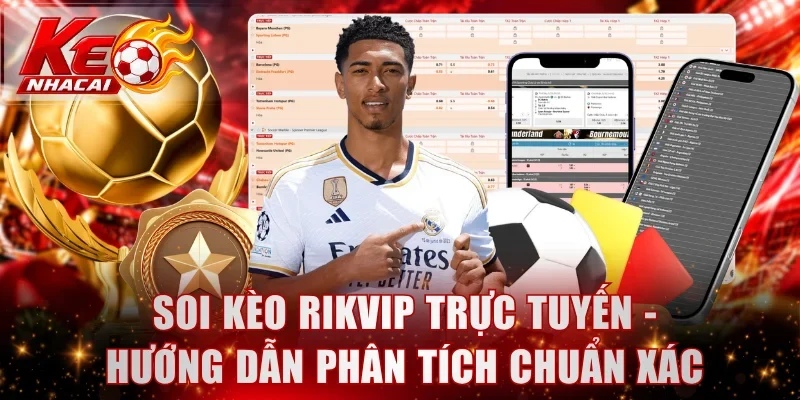 Soi kèo Rikvip trực tuyến